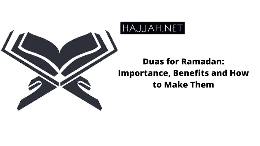 Duas For Ramadan Importance Benefits And How To Make Them Hajjah