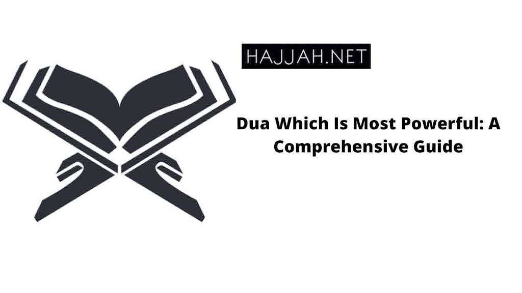 Dua Which Is Most Powerful A Comprehensive Guide Hajjah